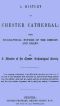 [Gutenberg 62240] • A History of Chester Cathedral / with biographical notices of the Bishops and Deans